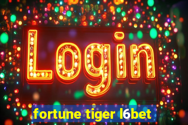 fortune tiger l6bet